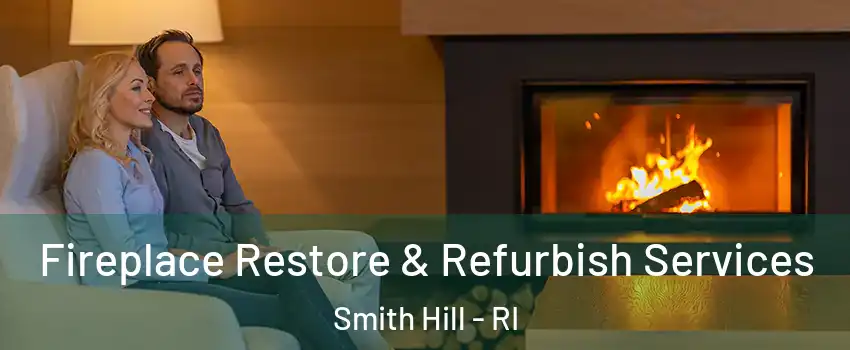 Fireplace Restore & Refurbish Services Smith Hill - RI