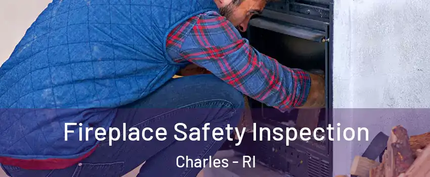 Fireplace Safety Inspection Charles - RI