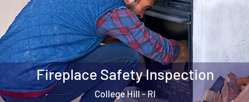 Fireplace Safety Inspection College Hill - RI