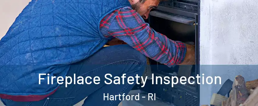 Fireplace Safety Inspection Hartford - RI