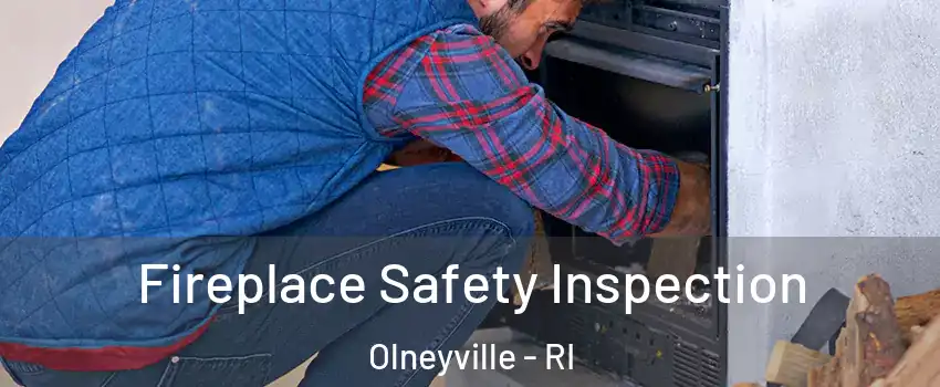 Fireplace Safety Inspection Olneyville - RI