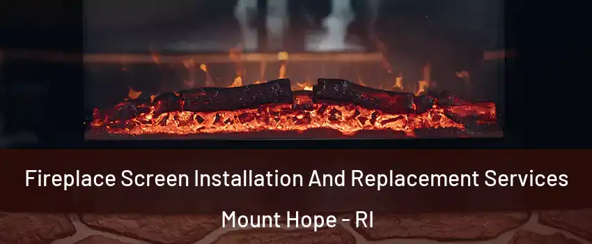 Fireplace Screen Installation And Replacement Services Mount Hope - RI