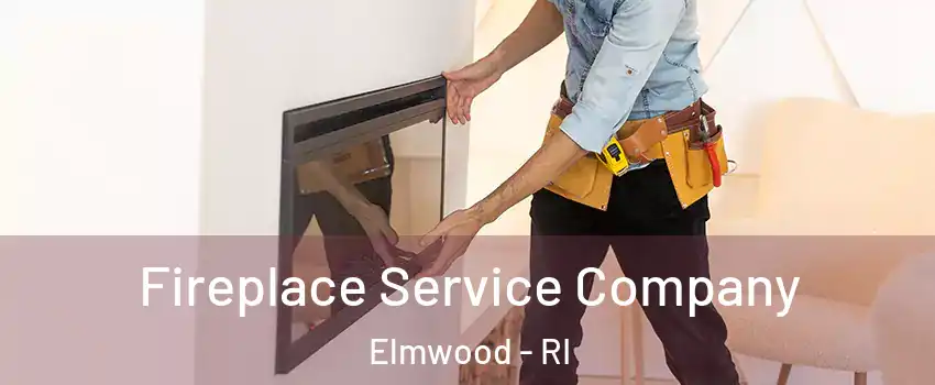 Fireplace Service Company Elmwood - RI