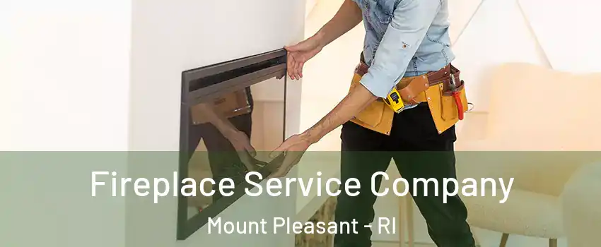 Fireplace Service Company Mount Pleasant - RI