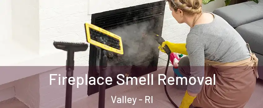 Fireplace Smell Removal Valley - RI