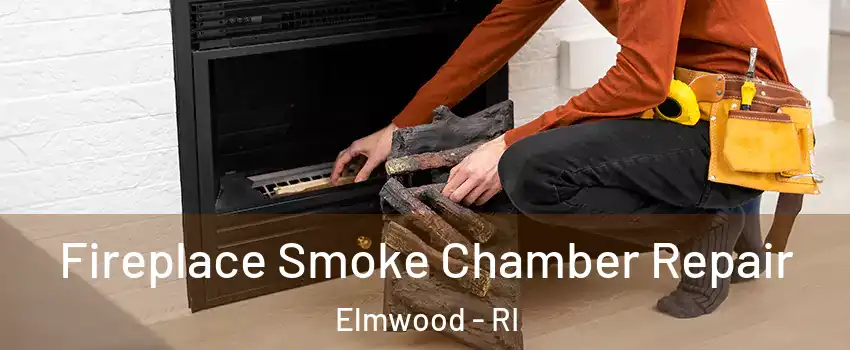 Fireplace Smoke Chamber Repair Elmwood - RI