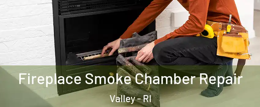 Fireplace Smoke Chamber Repair Valley - RI