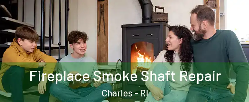 Fireplace Smoke Shaft Repair Charles - RI