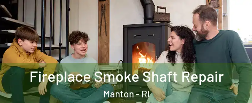 Fireplace Smoke Shaft Repair Manton - RI