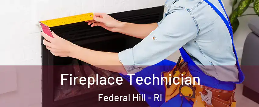 Fireplace Technician Federal Hill - RI