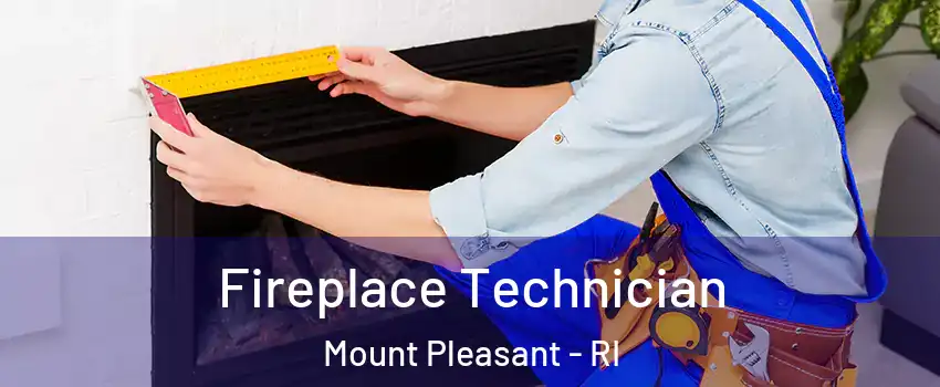 Fireplace Technician Mount Pleasant - RI