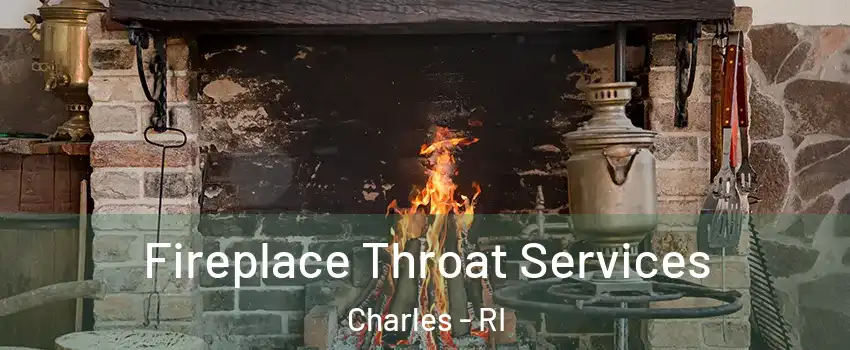 Fireplace Throat Services Charles - RI