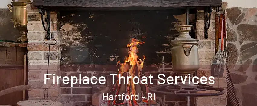 Fireplace Throat Services Hartford - RI