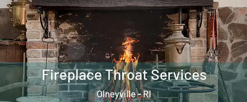 Fireplace Throat Services Olneyville - RI