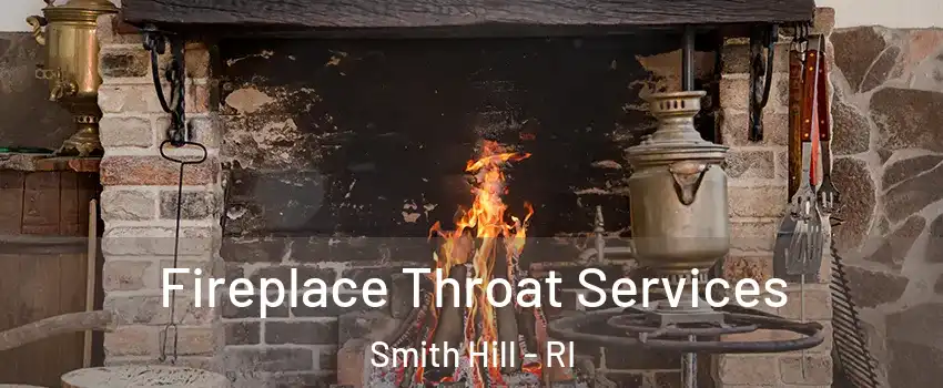 Fireplace Throat Services Smith Hill - RI