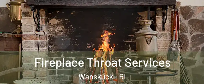 Fireplace Throat Services Wanskuck - RI