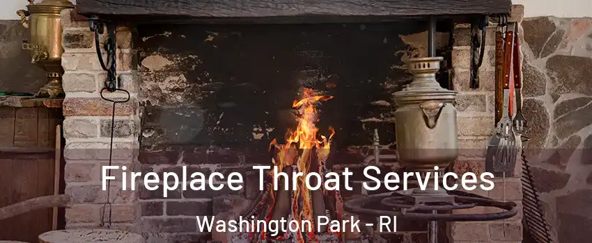 Fireplace Throat Services Washington Park - RI