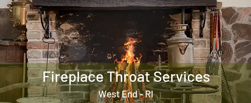 Fireplace Throat Services West End - RI