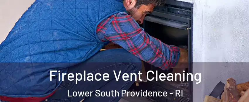 Fireplace Vent Cleaning Lower South Providence - RI