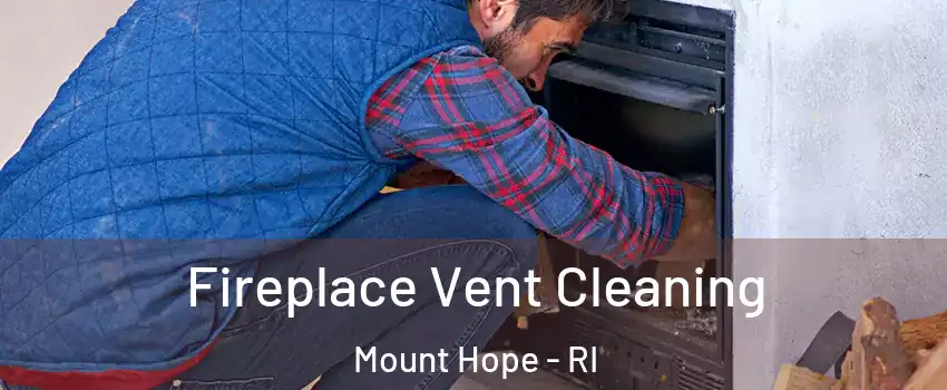 Fireplace Vent Cleaning Mount Hope - RI