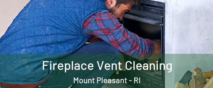 Fireplace Vent Cleaning Mount Pleasant - RI