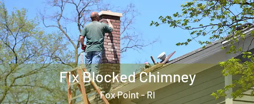 Fix Blocked Chimney Fox Point - RI