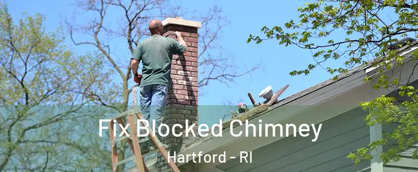 Fix Blocked Chimney Hartford - RI