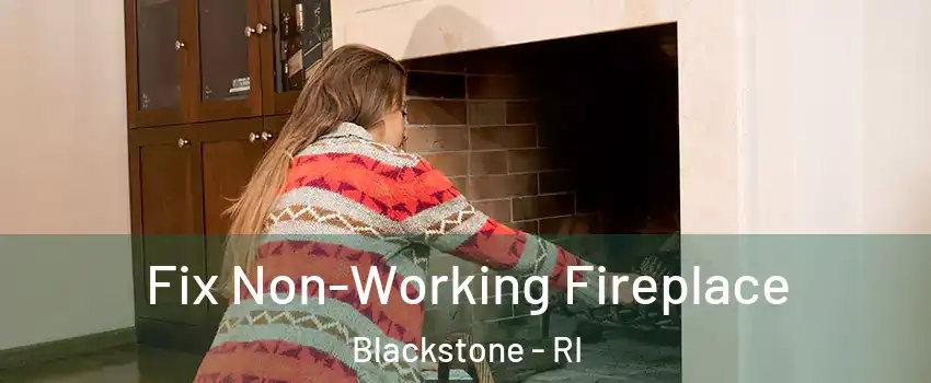 Fix Non-Working Fireplace Blackstone - RI