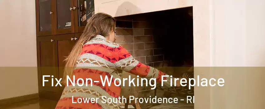 Fix Non-Working Fireplace Lower South Providence - RI