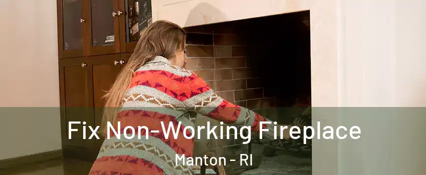 Fix Non-Working Fireplace Manton - RI