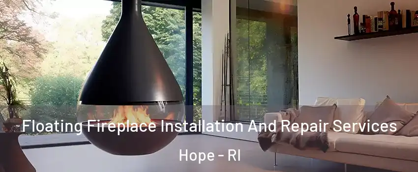 Floating Fireplace Installation And Repair Services Hope - RI