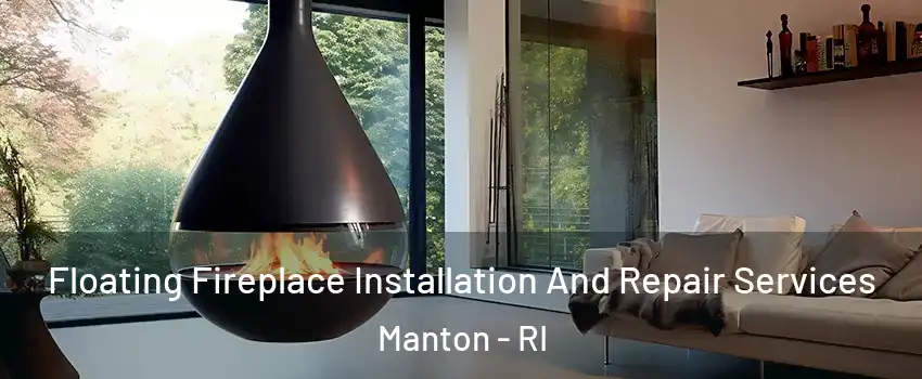 Floating Fireplace Installation And Repair Services Manton - RI