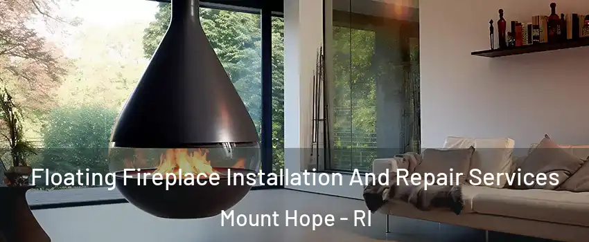 Floating Fireplace Installation And Repair Services Mount Hope - RI