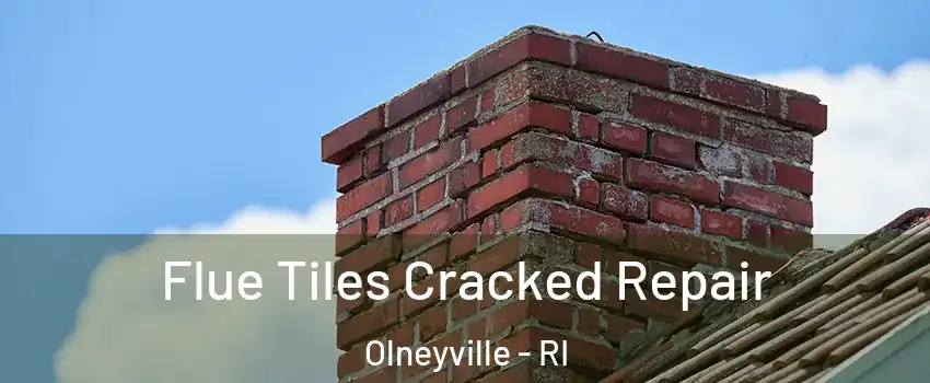 Flue Tiles Cracked Repair Olneyville - RI