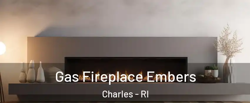 Gas Fireplace Embers Charles - RI