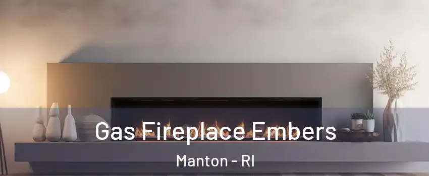 Gas Fireplace Embers Manton - RI