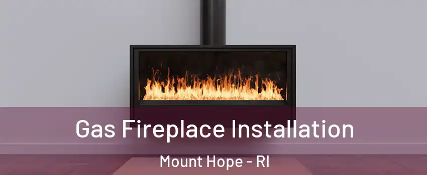 Gas Fireplace Installation Mount Hope - RI