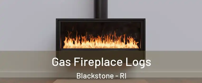 Gas Fireplace Logs Blackstone - RI