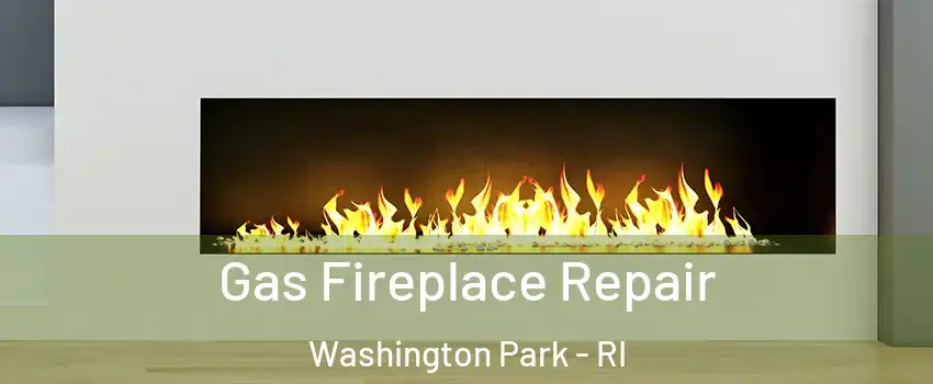 Gas Fireplace Repair Washington Park - RI