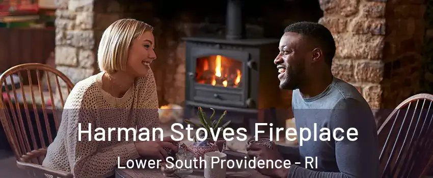 Harman Stoves Fireplace Lower South Providence - RI