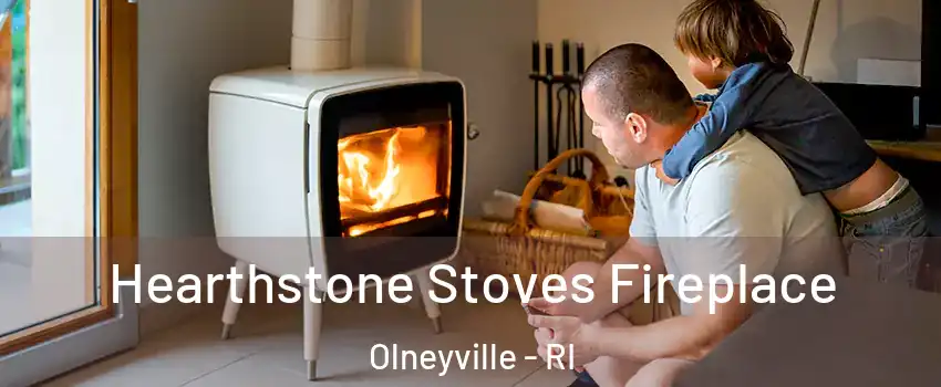 Hearthstone Stoves Fireplace Olneyville - RI