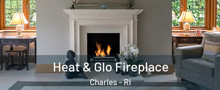 Heat & Glo Fireplace Charles - RI