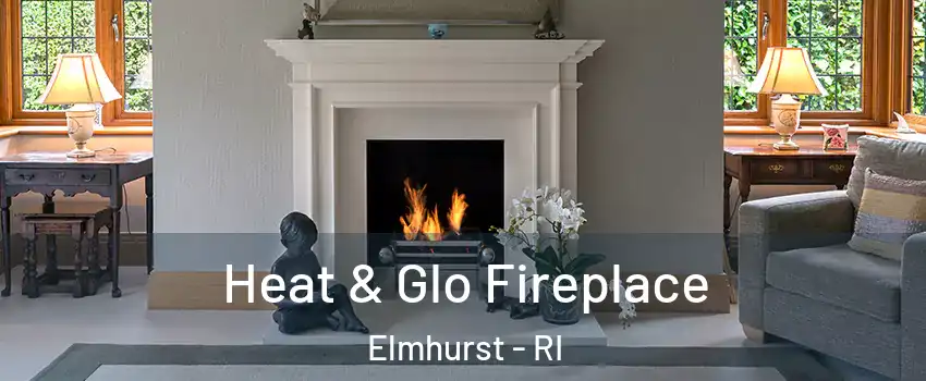 Heat & Glo Fireplace Elmhurst - RI