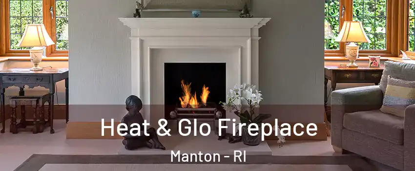 Heat & Glo Fireplace Manton - RI