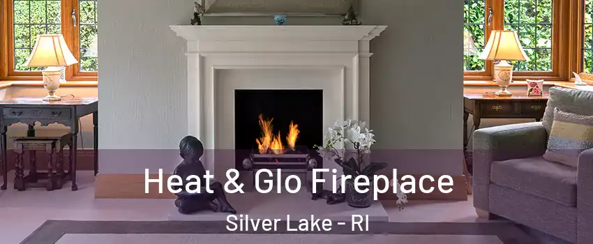 Heat & Glo Fireplace Silver Lake - RI