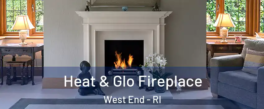 Heat & Glo Fireplace West End - RI