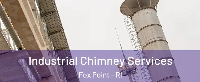 Industrial Chimney Services Fox Point - RI