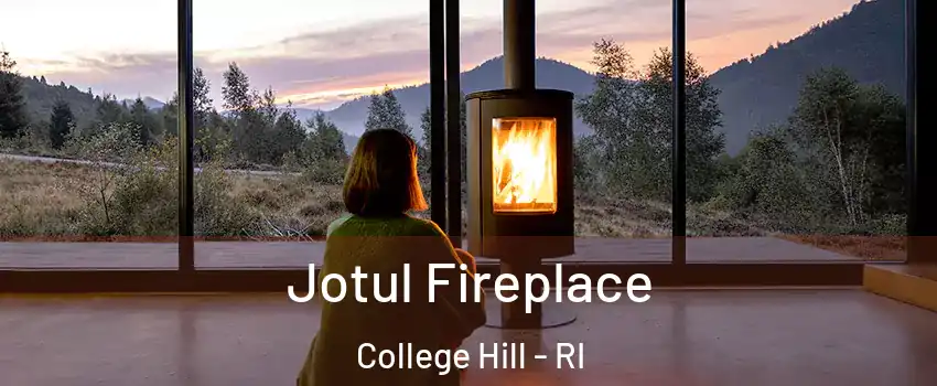 Jotul Fireplace College Hill - RI