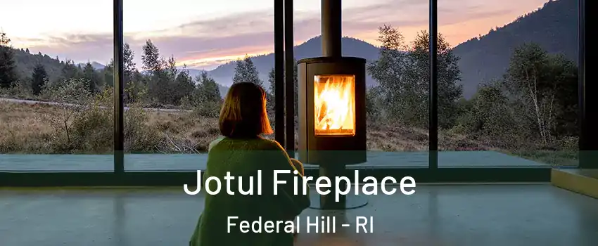 Jotul Fireplace Federal Hill - RI