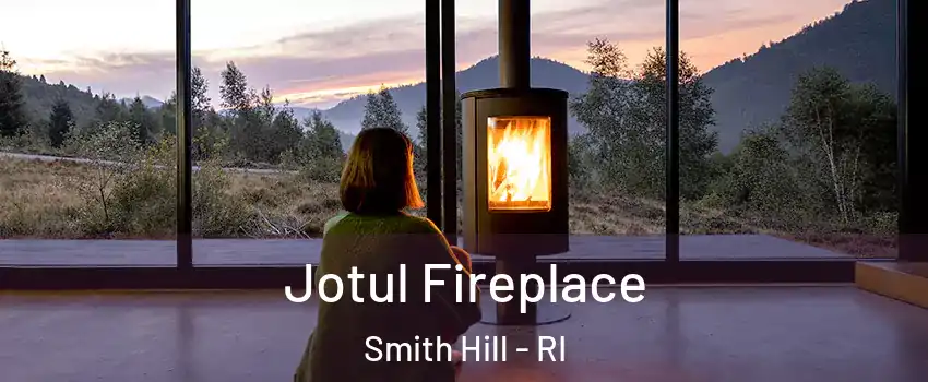 Jotul Fireplace Smith Hill - RI